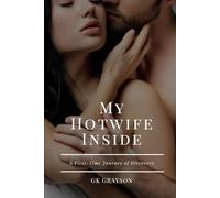 My Hotwife Inside: A First-Time Journey of Discovery