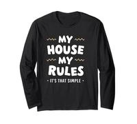 My House My Rule It's that Simple Long Sleeve T-Shirt