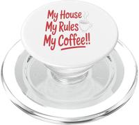 My House My Rules My Coffee Domestic Home Caffeine PopSockets PopGrip for MagSafe