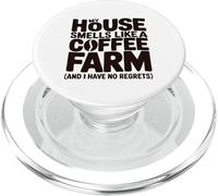 My House Smells Like A Coffee Farm Funny Caffeine Lovers PopSockets PopGrip for MagSafe
