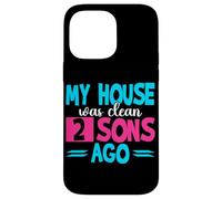 My House Was Clean 2 Sons Ago Funny Parenting Mommy Daddy Case for iPhone 14 Pro Max