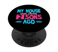 My House Was Clean 2 Sons Ago Funny Parenting Mommy Daddy PopSockets Adhesive PopGrip