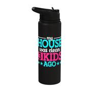 My House was Clean 3 Kids Ago Funny Parenting Mom Dad Stainless Steel Insulated Water Bottle