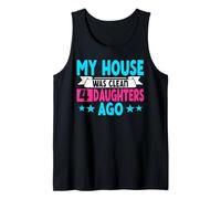 My House was Clean 4 Daughters Ago Funny Parenting Mom Dad Tank Top