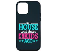 My House Was Clean 4 Kids Ago Funny Parenting Mommy Daddy Case for iPhone 12 mini