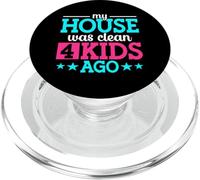 My House Was Clean 4 Kids Ago Funny Parenting Mommy Daddy PopSockets PopGrip for MagSafe