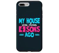 My House Was Clean 4 Sons Ago Funny Parenting Mommy Daddy Case for iPhone 7 Plus/8 Plus