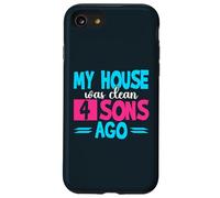 My House Was Clean 4 Sons Ago Funny Parenting Mommy Daddy Case for iPhone SE (2020) / 7/8