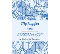 MY HUG FOR YOU, NEWSPERSON. TO DO LIST FOR JOURNALIST: Undated agenda for journalists or communicators. An ideal gift for April 4th. 6x9 inches and ... those who make news dissemination possible.