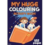 My huge colouring activity book to learn: letters, numbers, shapes, colours, animals, things and food. For toddlers and preschoolers