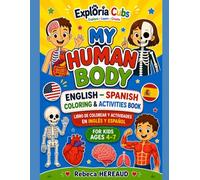 My Human Body: English-Spanish Bilingual Coloring Book with Fun Educational Activities for Kids Ages 4-7 (Exploria Cubs English - Español)