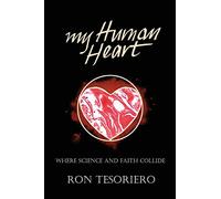 My Human Heart: Where Science and Faith Collide
