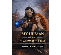 My Human: Volume 2. Shadows of the Past (My Human - Complete Volumes)