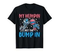 My Humpin Put The Bump in Funny Soon to Be Dad T-Shirt
