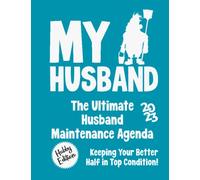 My Husband - A Maintenance Guide: Hubby Edition (Funny Planners & Agendas)