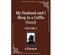 My Husband and I Sleep in a Coffin (Novel) Vol. 2