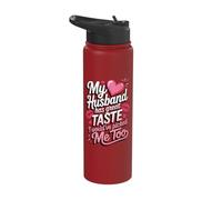 My Husband Has Great Taste I Would've Picked Me Too Stainless Steel Insulated Water Bottle