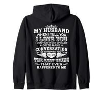My Husband I Love You The Best Thing Romantic Quote Zip Hoodie