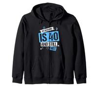 MY HUSBAND IS 40 AND STILL HOT Funny 40th Birthday Zip Hoodie