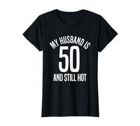 My Husband Is 50 And Still Hot, Husband 50th Birthday T-Shirt