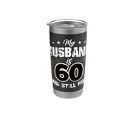 My Husband is 60 and Still Hot Cool 60th Birthday and Stainless Steel Insulated Tumbler