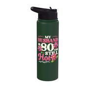 My Husband is 80 and Still Hot Mens 80th Birthday Stainless Steel Insulated Water Bottle