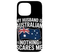 My Husband Is Australian Nothing Scares Me Flag Case for iPhone 14 Pro Max