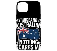 My Husband Is Australian Nothing Scares Me Flag Case for iPhone 15 Plus