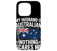 My Husband Is Australian Nothing Scares Me Flag Case for iPhone 15 Pro