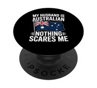 My Husband Is Australian Nothing Scares Me Flag PopSockets Adhesive PopGrip