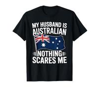 My Husband is Australian Nothing Scares Me Flag T-Shirt