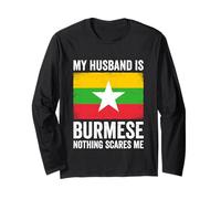 My Husband is Burmese Nothing Scares Me Myanmar Long Sleeve T-Shirt