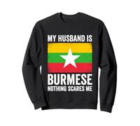 My Husband Is Burmese Nothing Scares Me Myanmar Sweatshirt