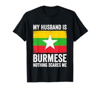 My Husband is Burmese Nothing Scares Me Myanmar T-Shirt