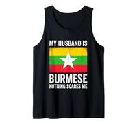 My Husband is Burmese Nothing Scares Me Myanmar Tank Top