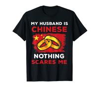 My Husband Is Chinese Nothing Scares Me Funny Chinese T-Shirt