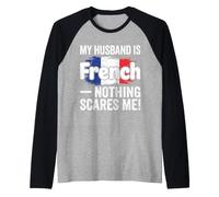 My Husband is French Nothing Scares Me Raglan Baseball Tee