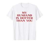 My Husband is Hotter Than You Y2k Aesthetic Trendy Slogan T-Shirt