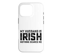 My Husband Is Irish Best For Wife Funny Case for iPhone 16 Pro