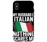 My Husband Is Italian Nothing Scares Me Case for iPhone X/XS