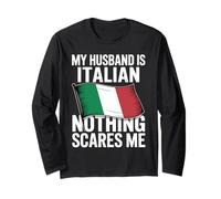 My Husband is Italian Nothing Scares Me Long Sleeve T-Shirt