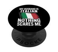 My Husband Is Italian Nothing Scares Me PopSockets Adhesive PopGrip