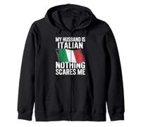 My Husband Is Italian Nothing Scares Me Zip Hoodie