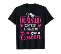 My Husband is King He Treats Me Like a Queen T-Shirt