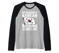 My Husband is Korean Nothing Scares Me Raglan Baseball Tee