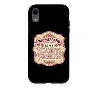 My Husband Is My Favorite Problem Funny Mother's Day Wife Case for iPhone XR