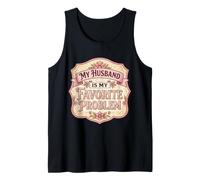 My Husband is My Favorite Problem Funny Mother's Day Wife Tank Top
