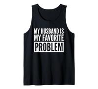 My Husband is My Favorite Problem Funny Wife Tank Top