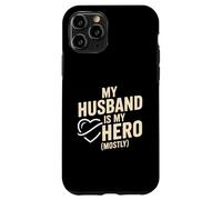 My Husband Is My Hero Mostly Funny Wife Case for iPhone 11 Pro