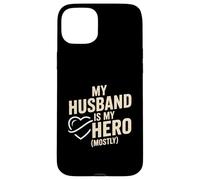 My Husband Is My Hero Mostly Funny Wife Case for iPhone 15 Plus